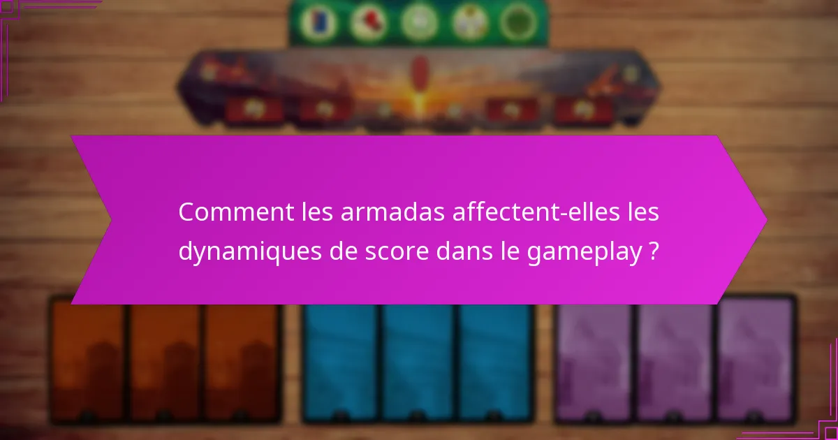 Comment les armadas affectent-elles les dynamiques de score dans le gameplay ?