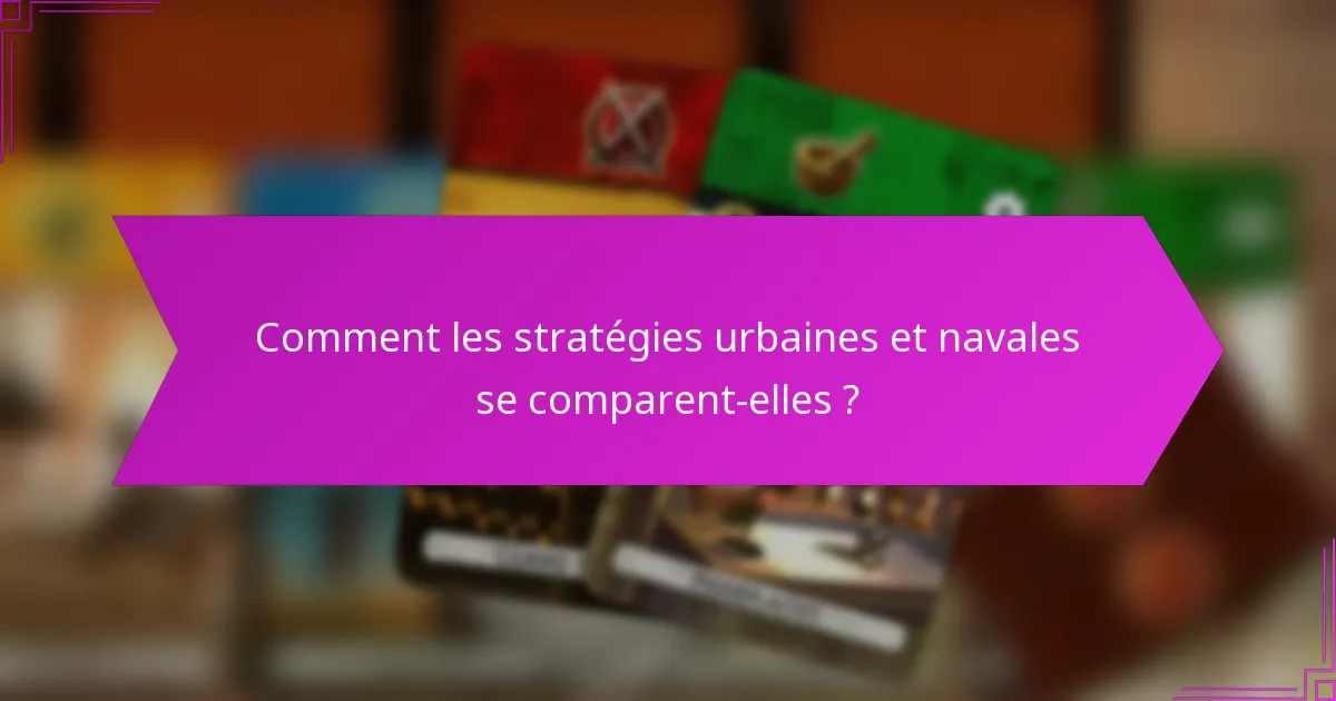 Comment les stratégies urbaines et navales se comparent-elles ?